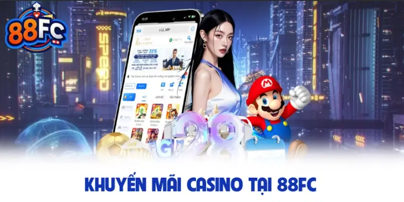 Khuyến mãi casino tại 88FC